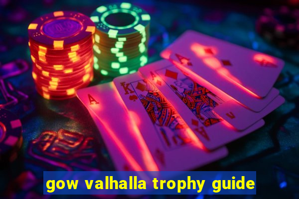 gow valhalla trophy guide